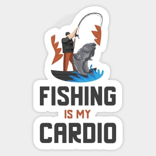 Fishing Is My Cardio Sticker